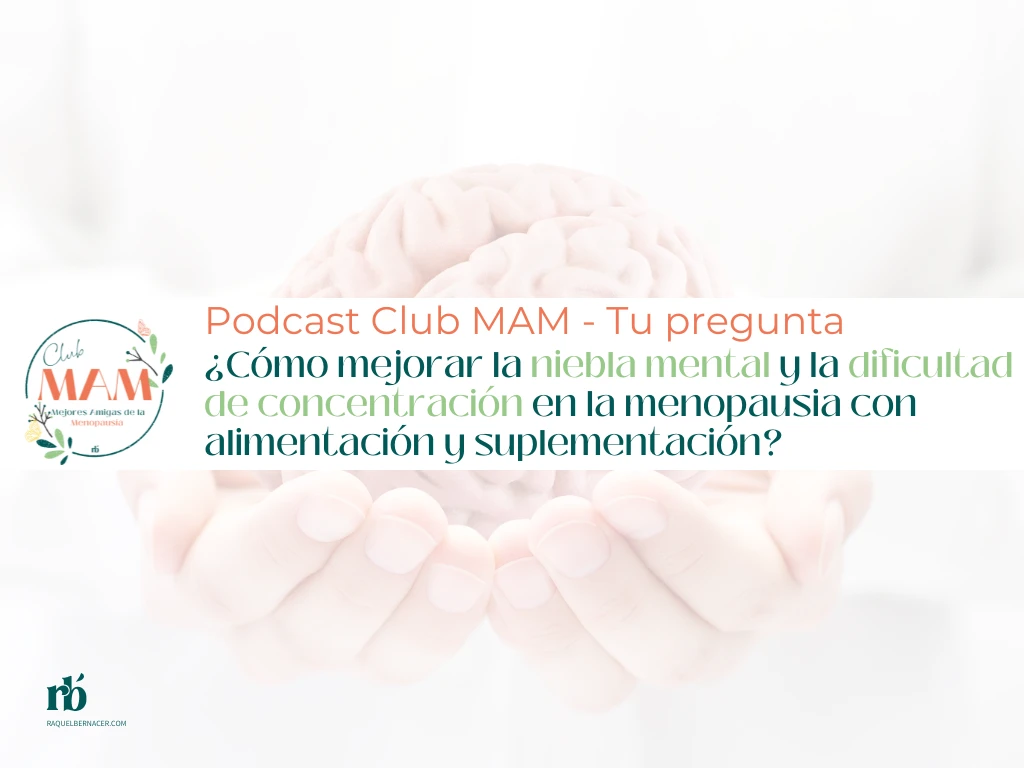 ¿Cómo mejorar la niebla mental y la dificultad de concentración en la menopausia con alimentación y suplementación?