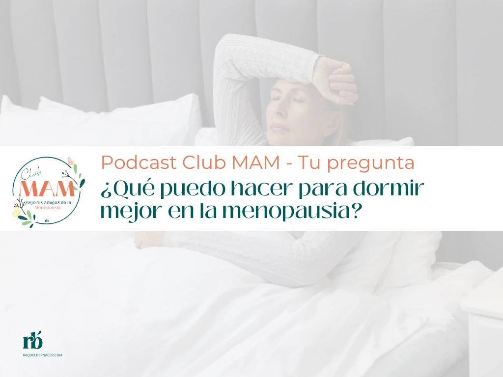 ¿Qué puedo hacer para dormir mejor en la menopausia?
