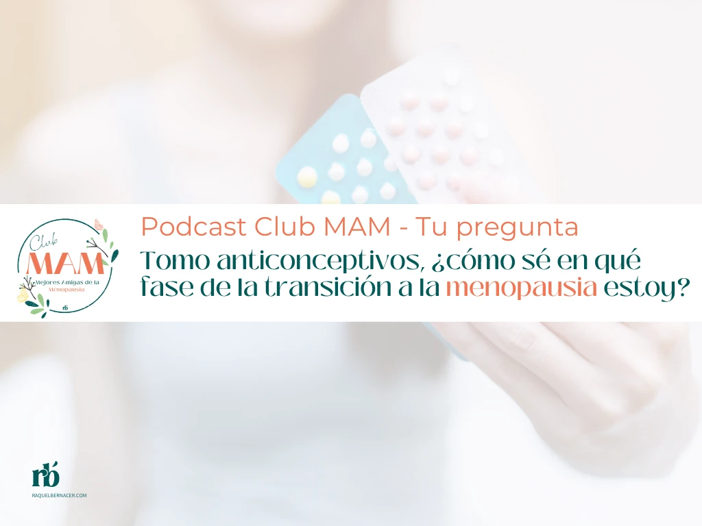 Tomo anticonceptivos, ¿cómo sé en qué fase de la transición a la menopausia estoy?