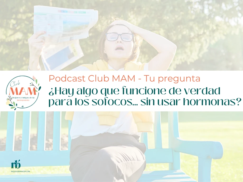 ¿Es posible combatir los sofocos extremos de manera natural?