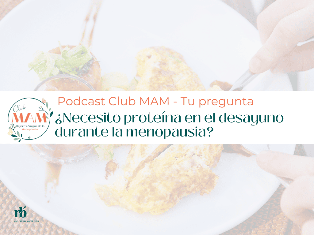 ¿Necesito proteína en el desayuno durante la menopausia?